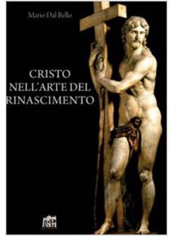 CRISTO NELL'ARTE DEL RINASCIMENTO