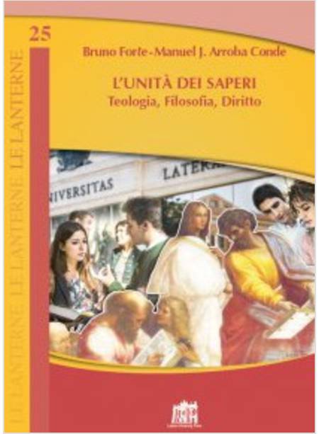 L'UNITA' DEI SAPERI. TEOLOGIA, FILOSOFIA, DIRITTO