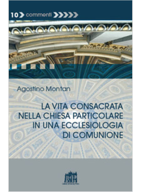 LA VITA CONSACRATA NELLA CHIESA PARTICOLARE IN UNA ECCLESIOLOGIA DI COMUNIONE 