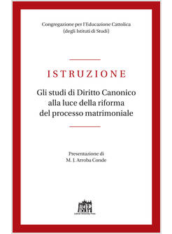 ISTRUZIONE. GLI STUDI DI DIRITTO CANONICO ALLA LUCE DELLA RIFORMA DEL PROCESSO 