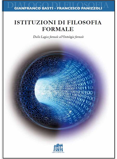 ISTITUZIONI DI FILOSOFIA FORMALE DALLA LOGICA FORMALE ALL'ONTOLOGIA FORMALE