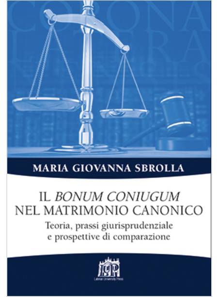 IL BONUM CONIUGUM NEL MATRIMONIO CANONICO