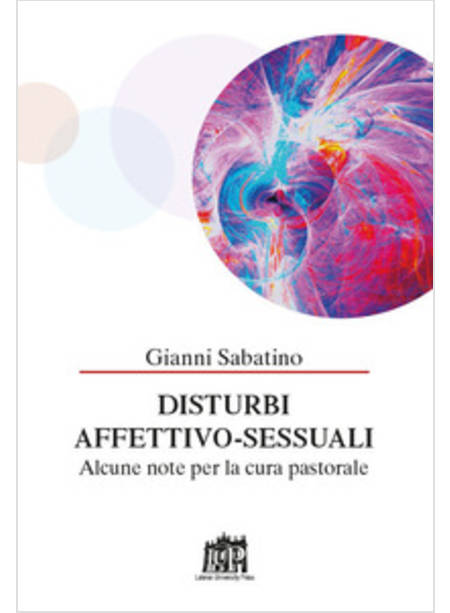 DISTURBI AFFETTIVO-SESSUALI. ALCUNE NOTE PER LA CURA PASTORALE