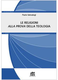LE RELIGIONI ALLA PROVA DELLA TEOLOGIA 
