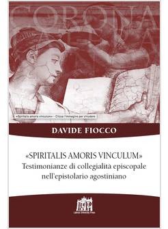 SPIRITALIS AMORIS VINCULUM. TESTIMONIANZE DI COLLEGIALITA' EPISCOPALE