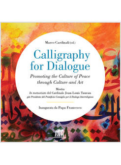 CALLIGRAPHY FOR DIALOGUE. PROMOTING THE CULTURE OF PEACE THROUGH CULTURE AND ART