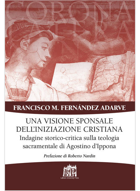 UNA VISIONE SPONSALE DELL'INIZIAZIONE CRISTIANA INDAGINE STORICO CRITICA