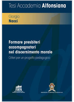FORMARE PRESBITERI ACCOMPAGNATORI NEL DISCERNIMENTO MORALE