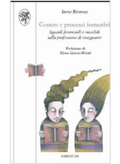 GENERE E PROCESSI FORMATIVI. SGUARDI FEMMINILI E MASCHILI SULLA PROFESSIONE DI I