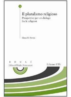 PLURALISMO RELIGIOSO. PROSPETTIVE PER UN DIALOGO FRA LE RELIGIONI (IL)