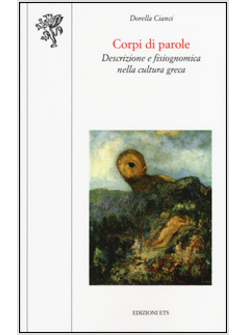 CORPI DI PAROLE. DESCRIZIONE E FISIOGNOMICA NELLA CULTURA GRECA