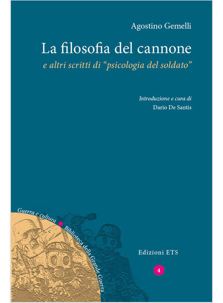 FILOSOFIA DEL CANNONE E ALTRI SCRITTI DI «PSICOLOGIA DEL SOLDATO» (LA)