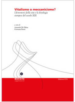 VITALISMO O MECCANICISMO? I FENOMENI DELLA VITA E LA FISIOLOGIA EUROPEA DEL SECO