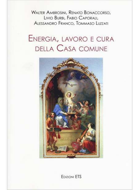 ENERGIA, LAVORO E CURA DELLA CASA COMUNE