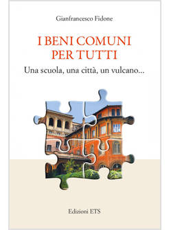 BENI COMUNI PER TUTTI. UNA SCUOLA, UNA CITTA', UN VULCANO... (I)