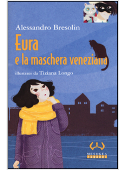 EURA E LA MASCHERA VENEZIANA. EDIZ. A COLORI