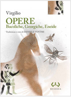 OPERE: BUCOLICHE - GEORGICHE - ENEIDE EDIZIONE INTEGRALE