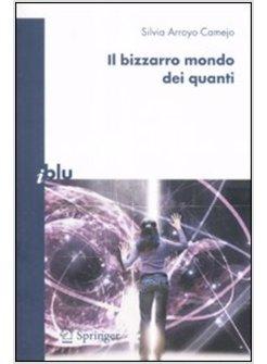 BIZZARRO MONDO DEI QUANTI