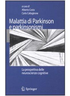 MALATTIA DI PARKINSON E PARKINSONISMI LA PROSPETTIVA DELLE NEUROSCIENZE