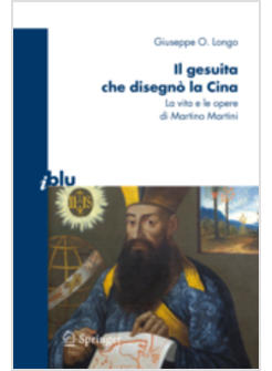 GESUITA CHE DISEGNO' LA CINA LA VITA E LE OPERE DI MARTINO MARTINI (IL)