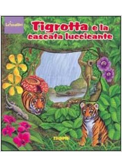 TIGROTTA E LA CASCATA LUCCICANTE