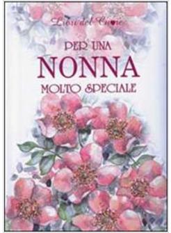 PER UNA NONNA MOLTO SPECIALE