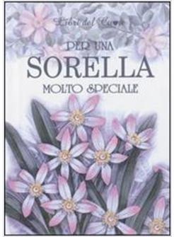 PER UNA SORELLA MOLTO SPECIALE