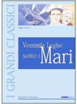 VENTIMILA LEGHE SOTTO I MARI. EDIZ. ILLUSTRATA