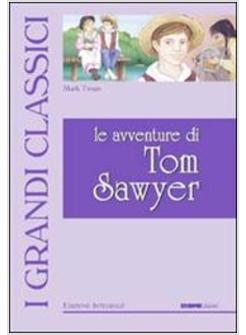 AVVENTURE DI TOM SAWYER. EDIZ. ILLUSTRATA (LE)