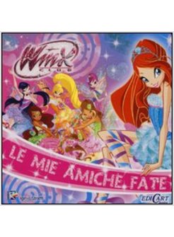 MIE AMICHE FATE. WINX CLUB (LE)