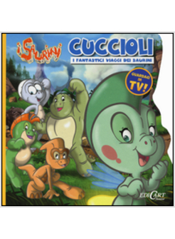 FANTASTICI VIAGGI DEI SAURINI. CUCCIOLI. SAURINI (I)