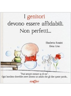 I GENITORI DEVONO ESSERE AFFIDABILI NON PERFETTI 