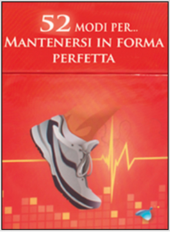 52 MODI PER... MANTENERSI IN FORMA PERFETTA. 52 CARTE