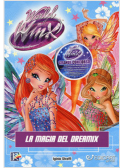 MAGIA DEL DREAMIX. WORLD OF WINX. EDIZ. A COLORI (LA)