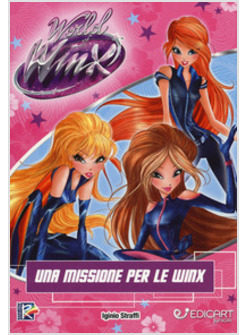 MISSIONE PER LE WINX. WINX WOW. EDIZ. A COLORI (UNA)