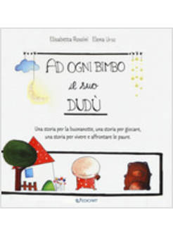 A OGNI BIMBO IL SUO DUDU'. UNA STORIA PER LA BUONANOTTE
