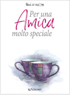 PER UN'AMICA MOLTO SPECIALE