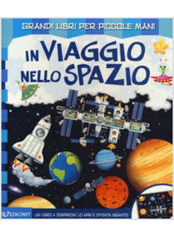 IN VIAGGIO NELLO SPAZIO. EDIZ. A COLORI