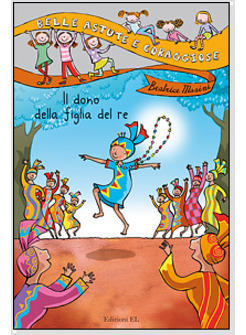DONO DELLA FIGLIA DEL RE BELLE ASTUTE E CORAGGIOSE (IL) VOL 3