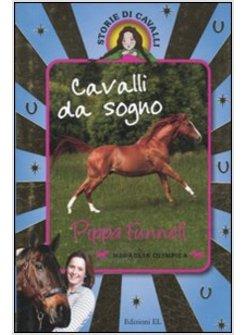 STORIE DI CAVALLI. UN CAVALLO DA SOGNO 