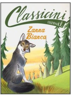 ZANNA BIANCA. I CLASSICINI
