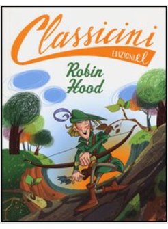 ROBIN HOOD. I CLASSICINI