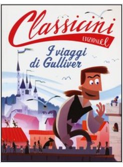 I VIAGGI DI GULLIVER. I CLASSICINI 