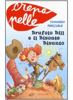 BRUFOLO BILL E IL BISONTE BISUNTO