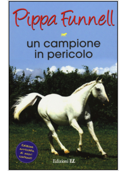 UN CAMPIONE IN PERICOLO. STORIE DI CAVALLI. VOL. 11