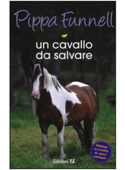 UN CAVALLO DA SALVARE. STORIE DI CAVALLI VOL. 13