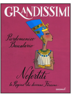 NEFERTITI LA REGINA CHE DIVENNE FARAONE