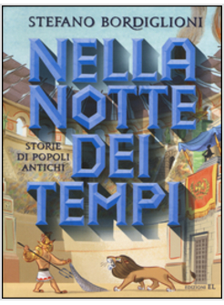 NELLA NOTTE DEI TEMPI. STORIE DI POPOLI ANTICHI