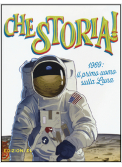 1969: IL PRIMO UOMO SULLA LUNA