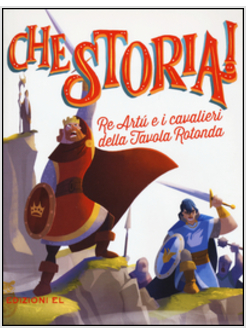 RE ARTU' E I CAVALIERI DELLA TAVOLA ROTONDA
